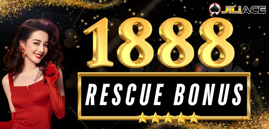 jiliace free 1888 rescue bonus-jiliace casino-jili178 casino